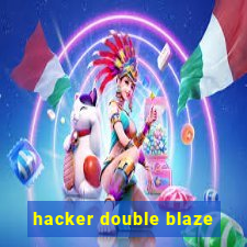 hacker double blaze